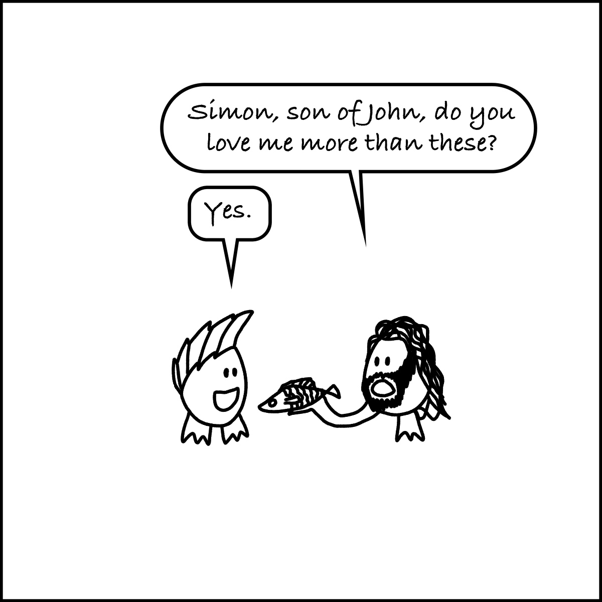 "Jesus asks Simon if he loves him more than a fish that he presents, to which Simon says 'yes.'"